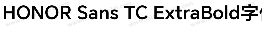 HONOR Sans TC ExtraBold字体字体转换